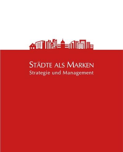 Buchtitel von Städte als Marken – Strategie und Management